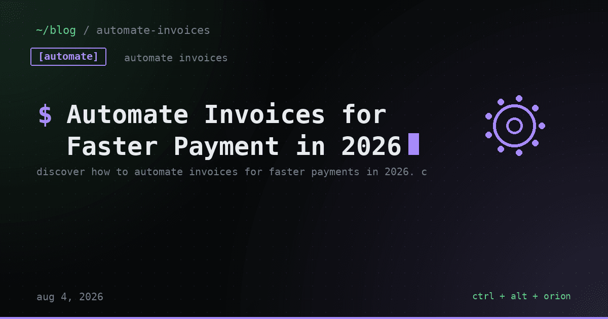 Automate Invoices for Faster Payment in 2026 — automate invoices