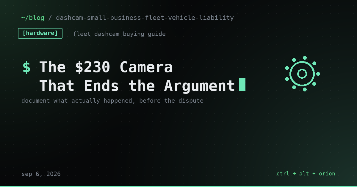 Your Delivery Van Isn't a Robotaxi. Buy the $230 Camera That Documents What Actually Happened Anyway.