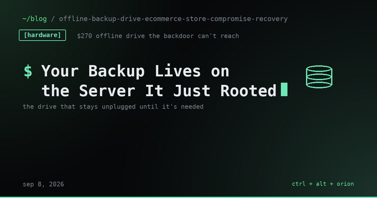 Your Magento Backup Lives on the Server the Backdoor Just Rooted. Here's the Drive That Doesn't.