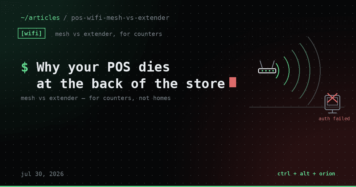 Why Your POS Dies at the Back of the Store: Mesh vs Extender (For Counters, Not Homes) — wifi