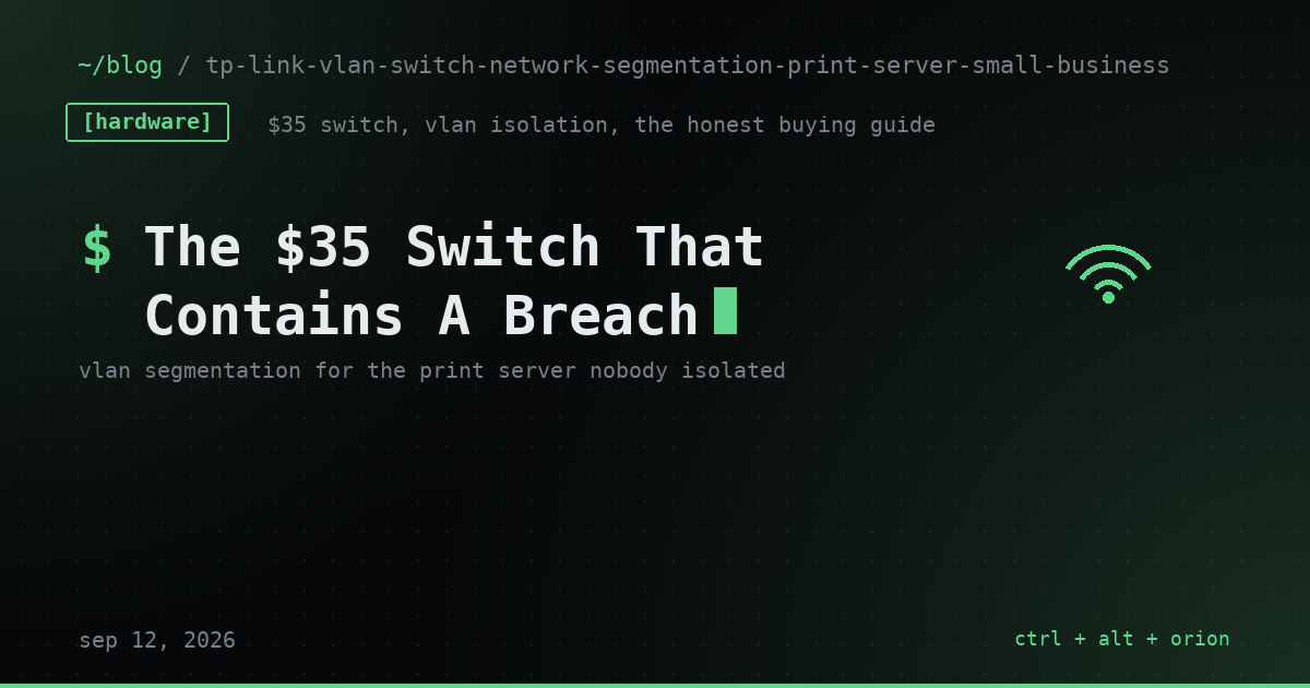 An Attacker Got Domain Admin Through a Print Server in 7 Minutes. The $35 Switch That Keeps That Server From Reaching Anything Else.