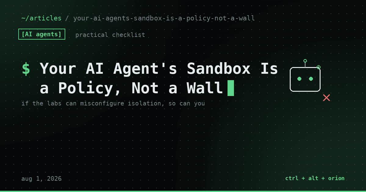 Your AI Agent's Sandbox Is a Policy, Not a Wall — AI agents