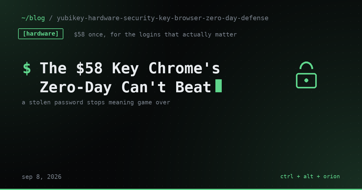 The $58 Key That Still Protects Your Login When Chrome's Zero-Day Doesn't